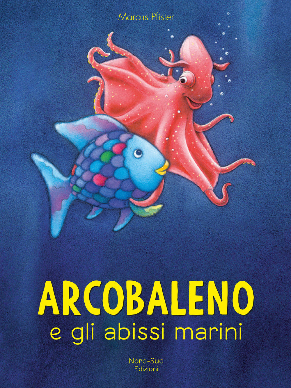 Arcobaleno e gli abissi marini. Ediz. a colori.