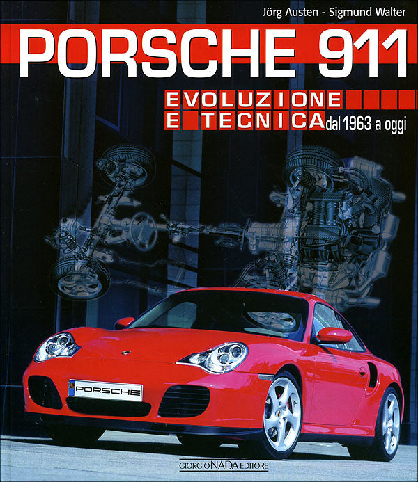Porsche 911. evoluzione e tecnica dal 1963 a oggi