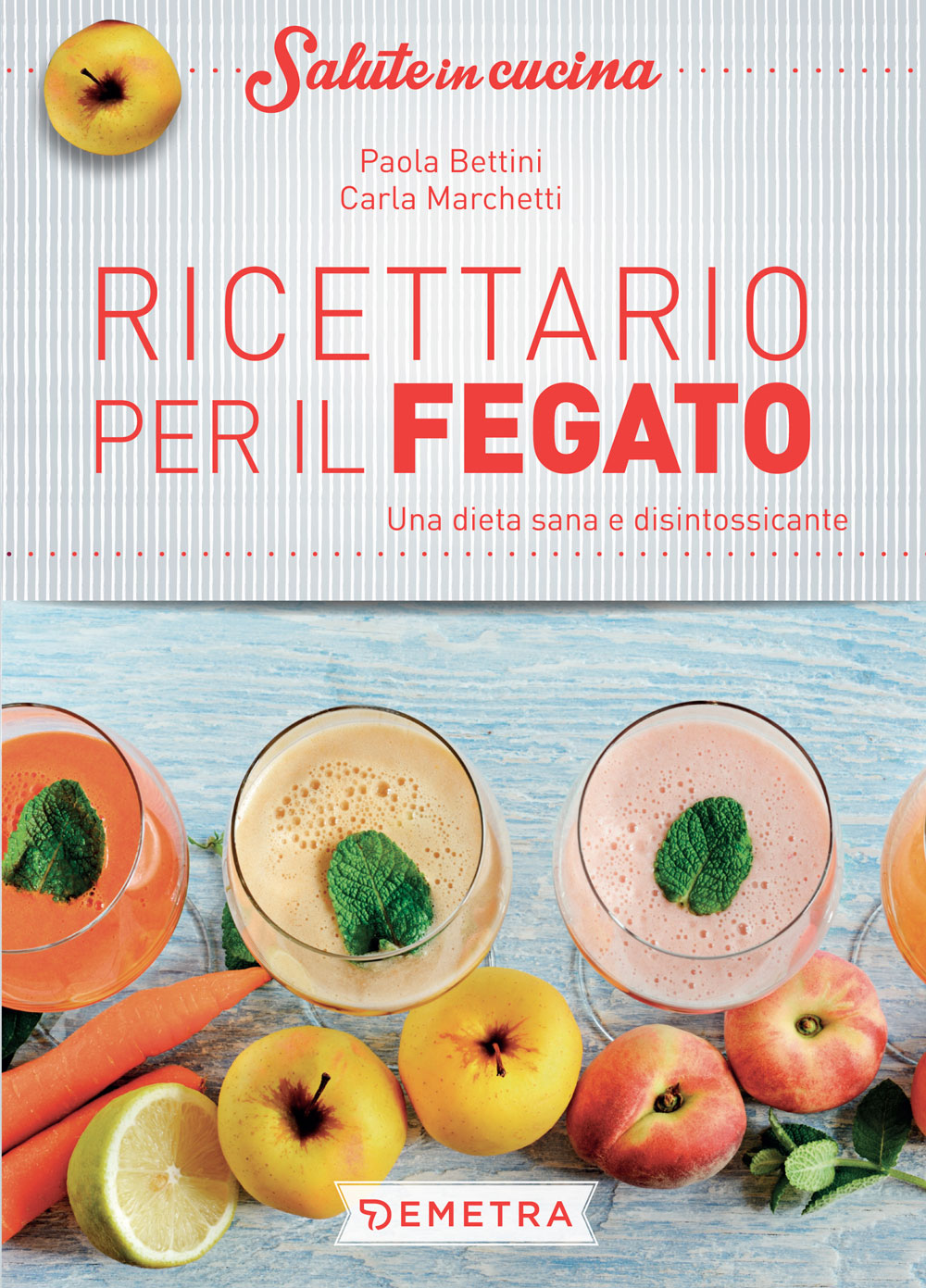 Ricettario per il fegato. Una dieta sana e disintossicante