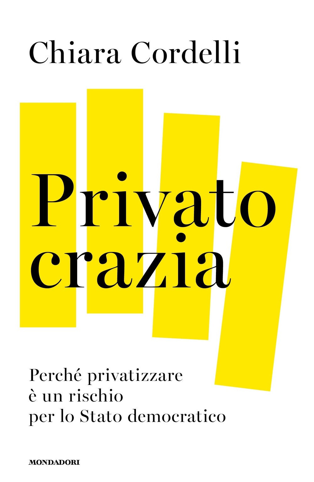 Privatocrazia. Perché privatizzare è un rischio per lo Stato moderno.