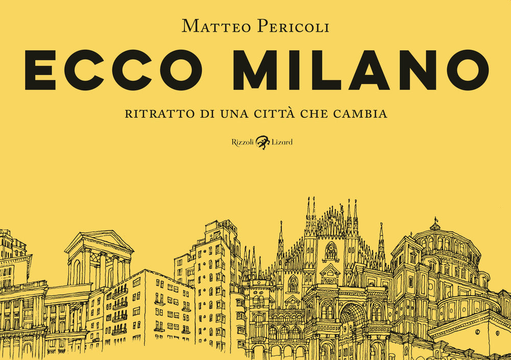 Ecco Milano. Ritratto di una città che cambia. Ediz. illustrata.