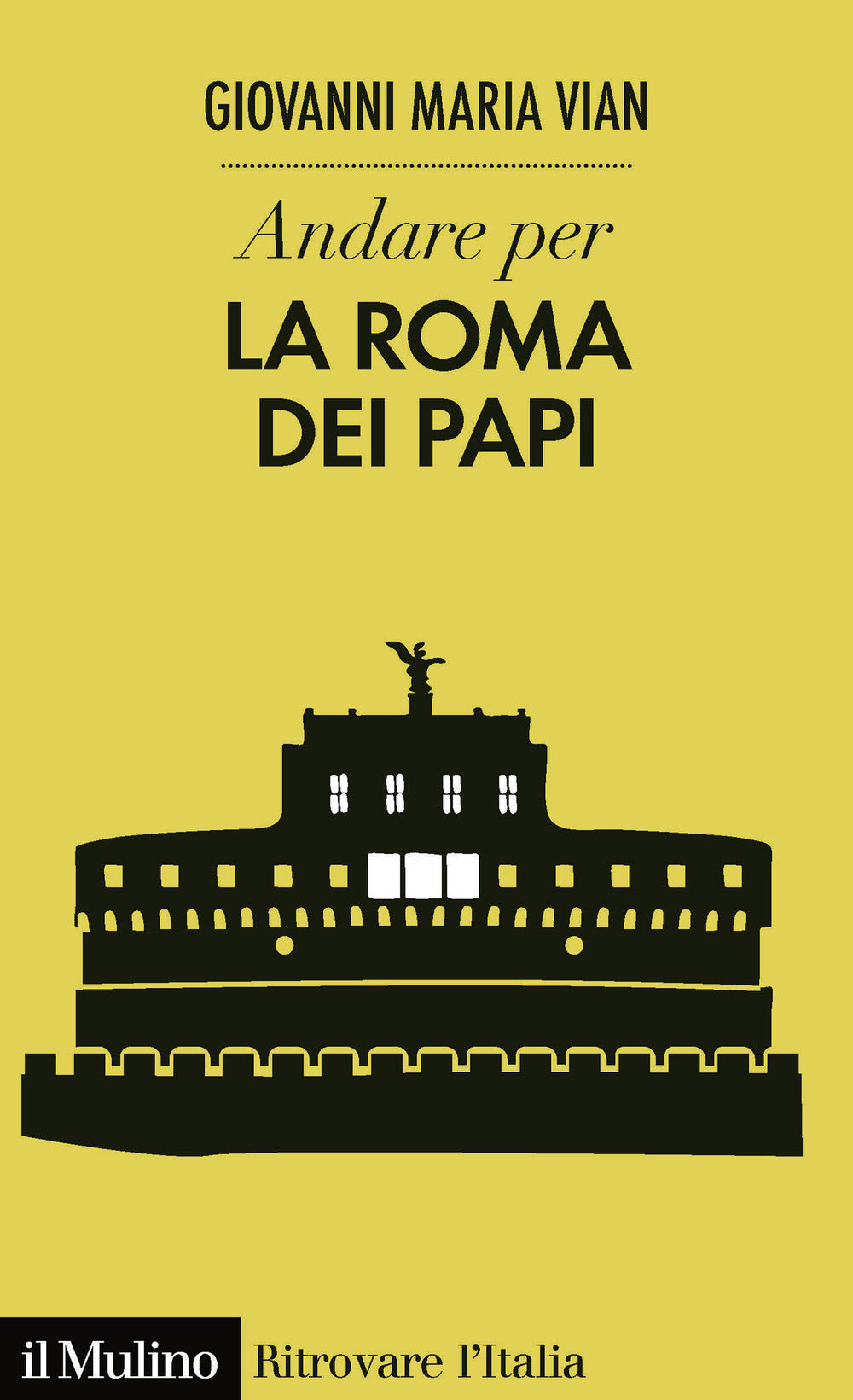 Andare per la Roma dei papi.