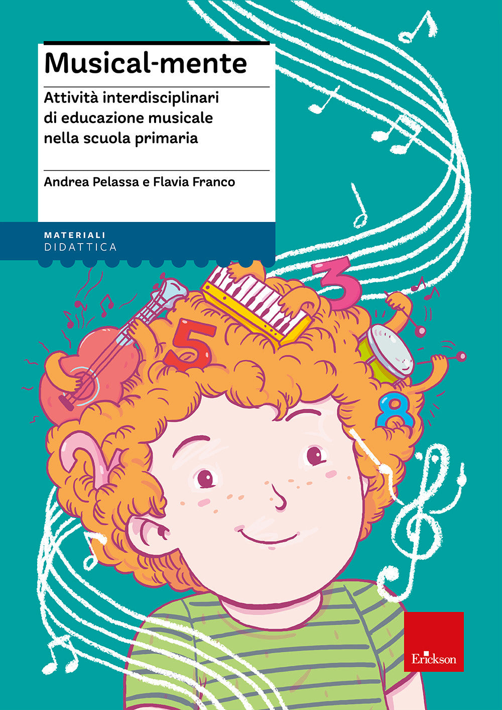 Musical-mente. Attività interdisciplinari di educazione musicale nella scuola primaria. Con CD-ROM.