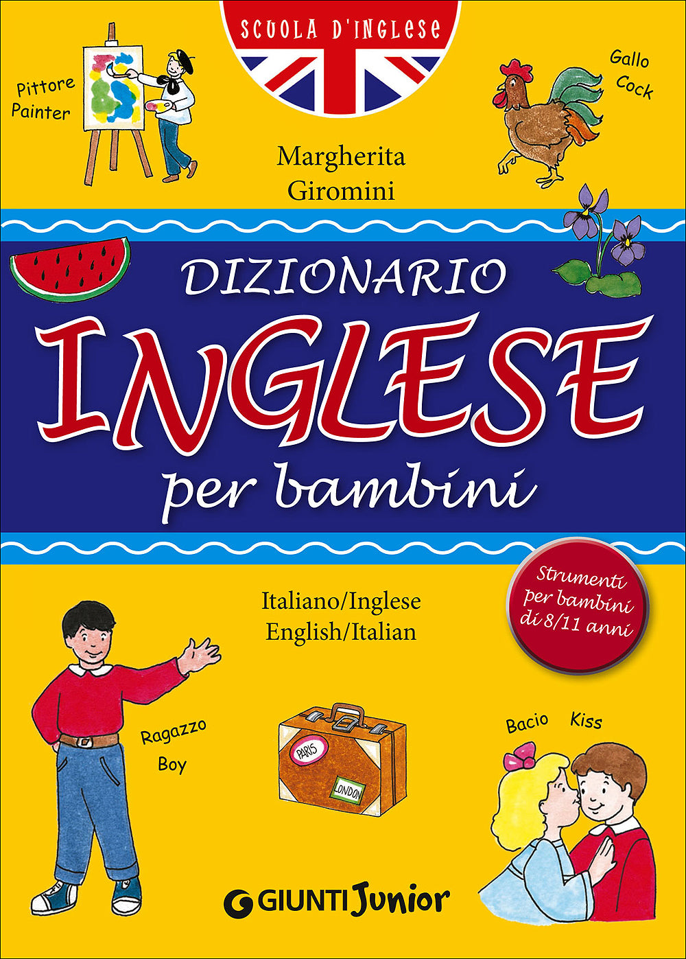 Dizionario Inglese per bambini. Italiano/Inglese English/Italian - Strumenti per bambini di 8/11 anni