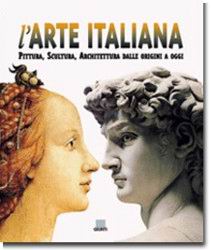 L'arte italiana. Pittura, scultura, architettura dalle origini a oggi