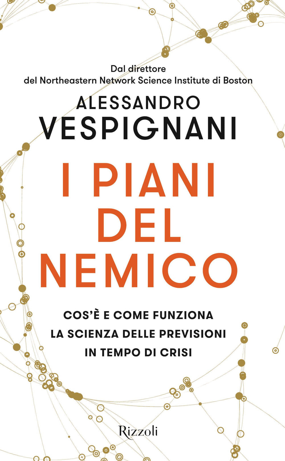 I piani del nemico. Cos'è e come funziona la scienza delle previsioni in tempo di crisi.