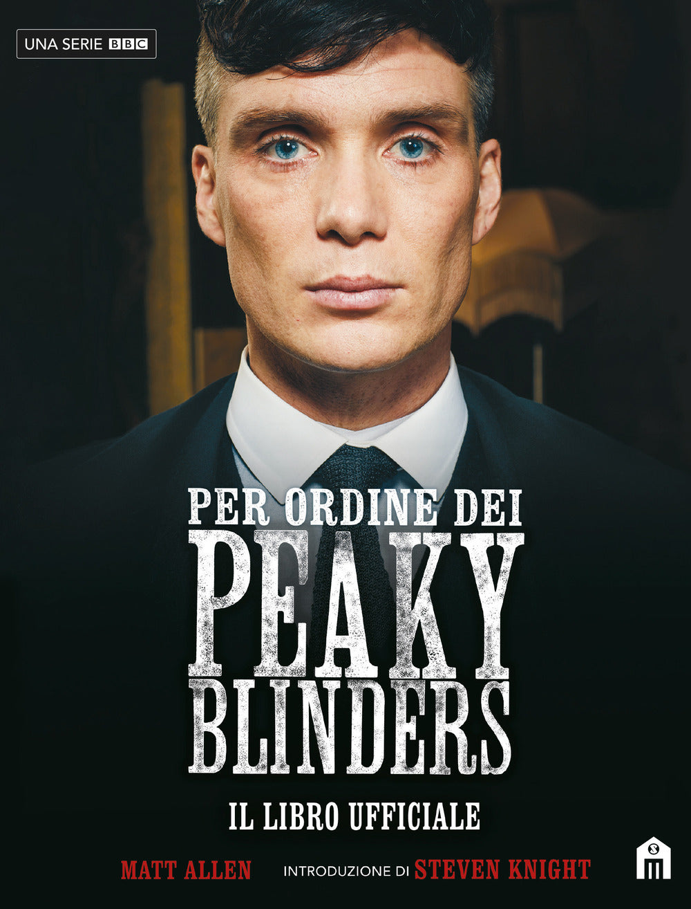 Per ordine dei Peaky Blinders. Il libro ufficiale.