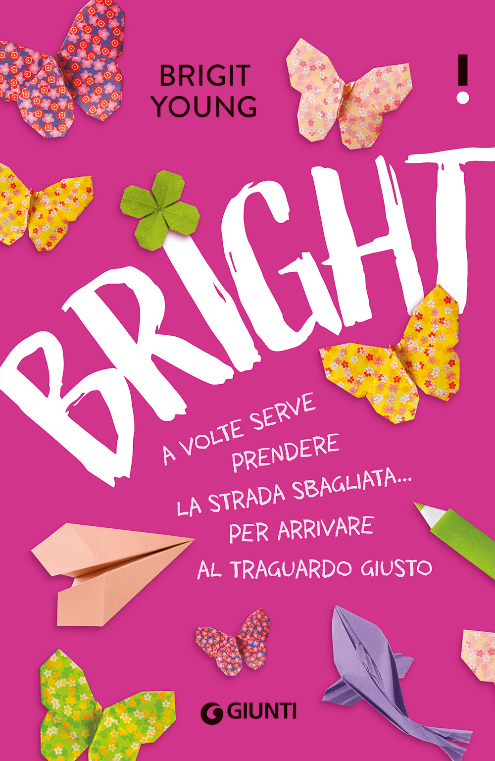 Bright. A volte serve prendere la strada sbagliata... per arrivare al traguardo giusto