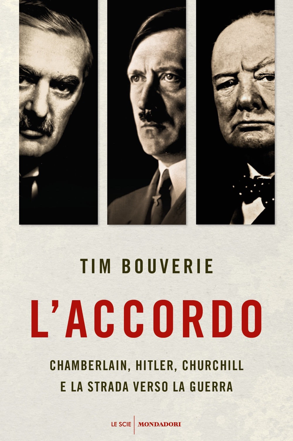 L'accordo. Chamberlain, Hitler, Churchill e la strada verso la guerra.