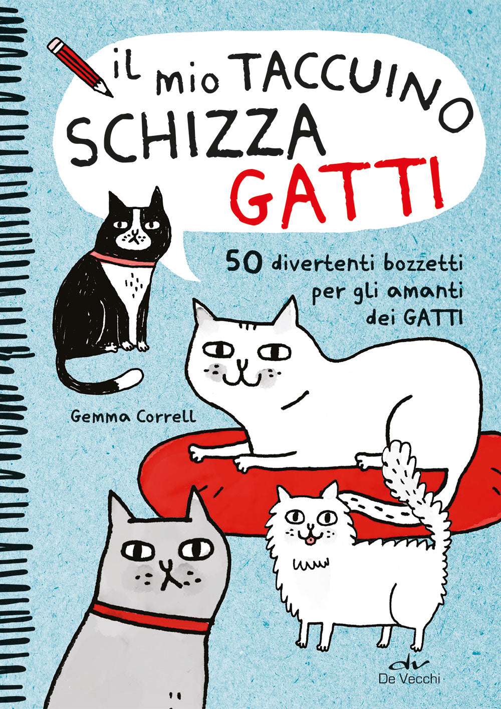 Il mio taccuino schizza gatti. 50 divertenti bozzetti per gli amanti dei gatti