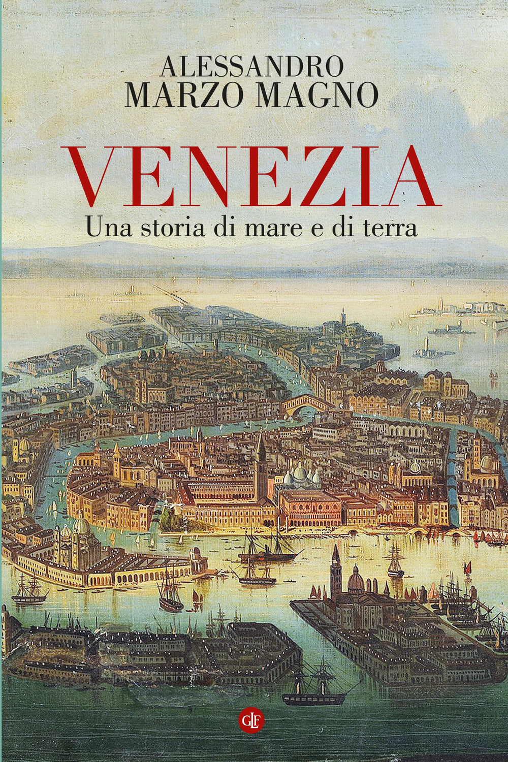 Venezia. Una storia di mare e di terra.