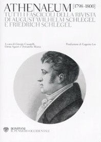 Athenaeum 1798-1800. Tutti i fascicoli della rivista di August Wilhelm Schlegel e Friedrich Schlegel