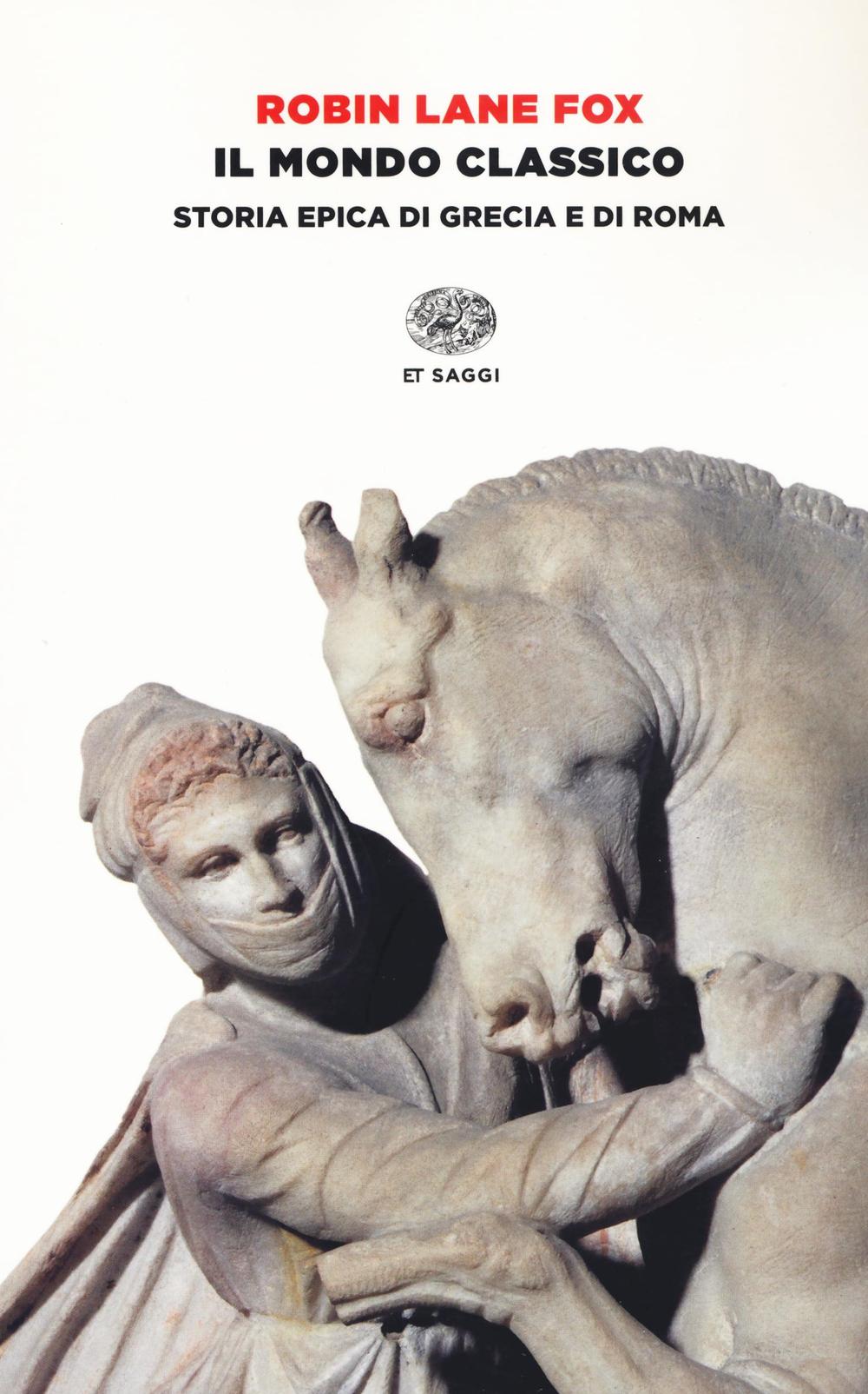 Il mondo classico. Storia epica di Grecia e di Roma. Ediz. illustrata.