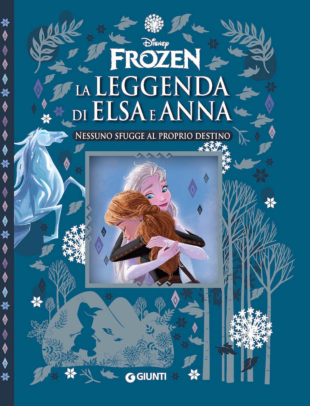 La Leggenda di Elsa e Anna - Frozen - Capolavori Deluxe. Nessuno sfugge al proprio destino