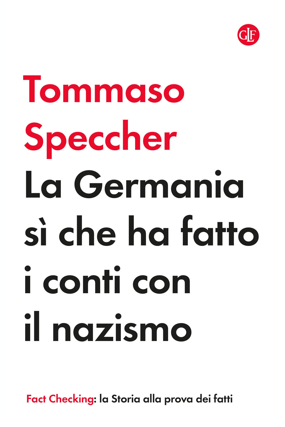 La Germania sì che ha fatto i conti con il nazismo.