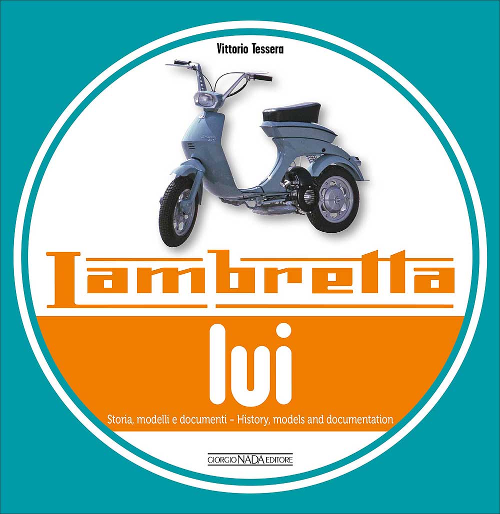 Lambretta LUI. Storia, modelli e documenti/History, models and documentation