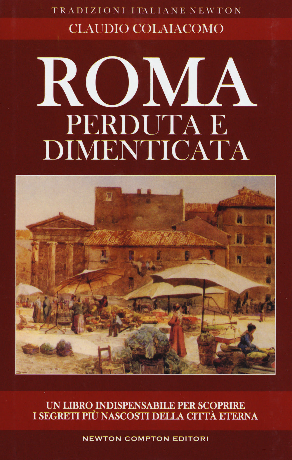 Roma perduta e dimenticata.