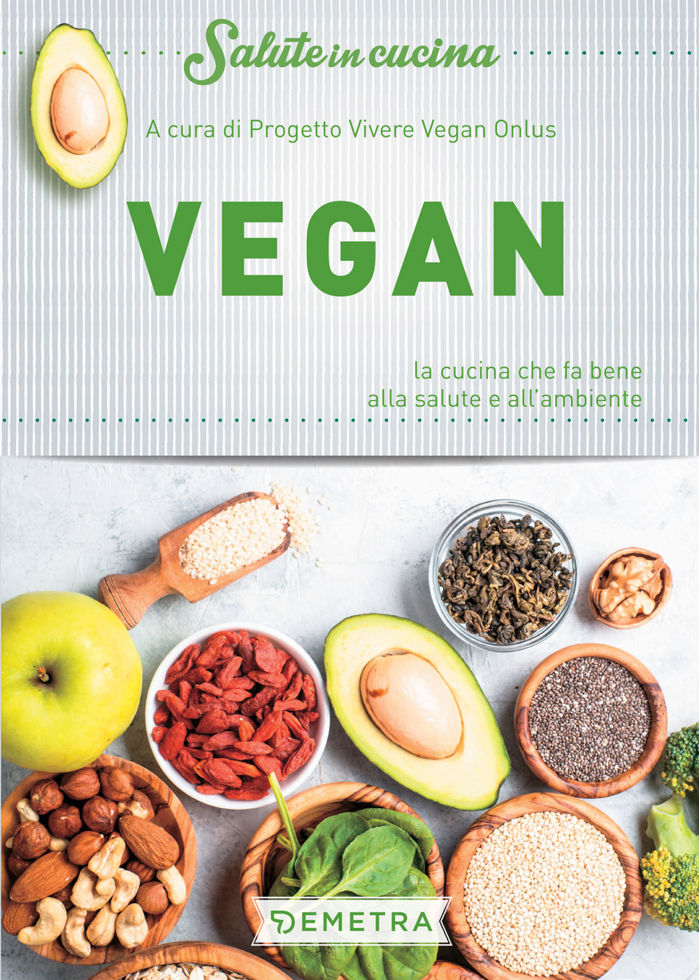 Vegan. La cucina che fa bene alla salute e all'ambiente