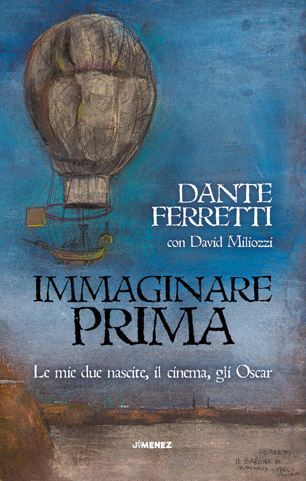 Immaginare prima. Le mie due nascite, il cinema, gli Oscar.