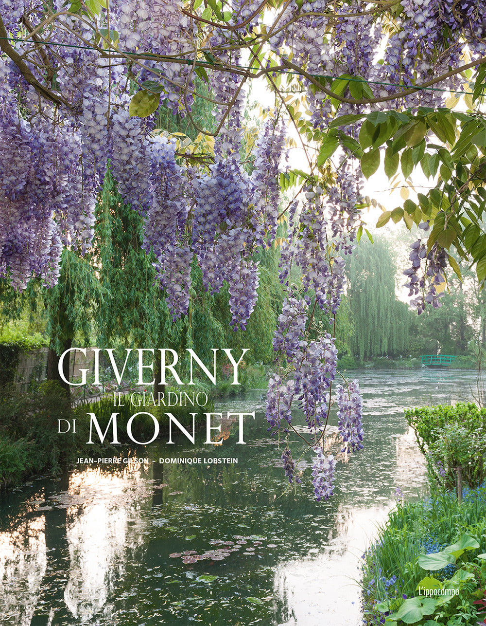 Giverny. Il giardino di Monet. Ediz. illustrata.