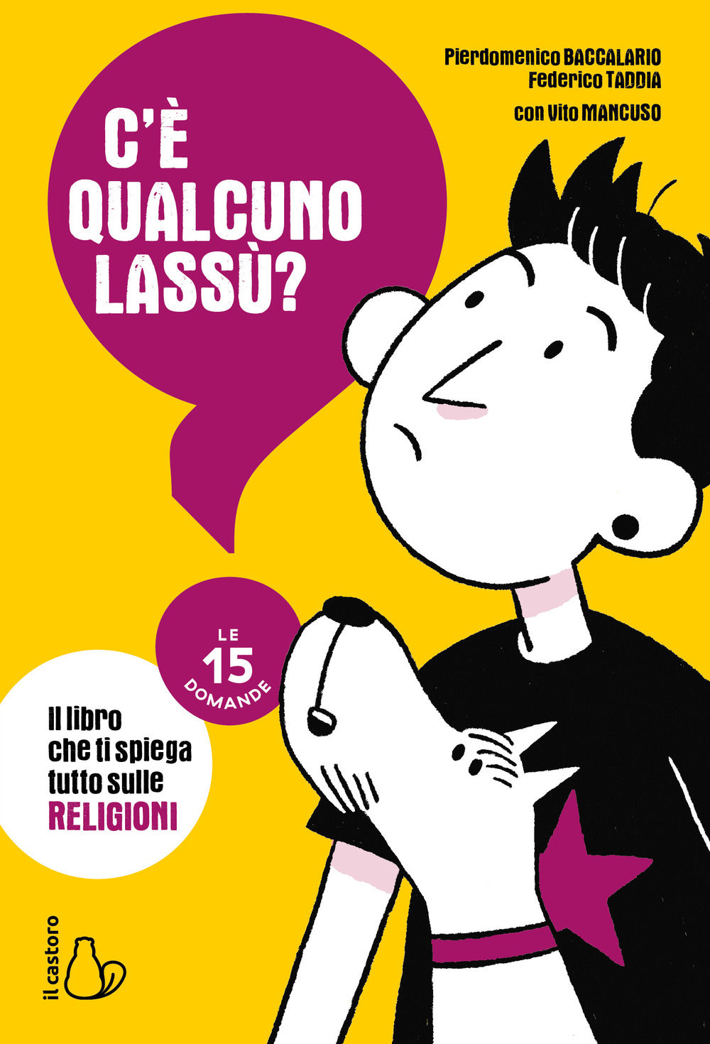 C'è qualcuno lassù? Il libro che ti spiega tutto sulle religioni. Le 15 domande.