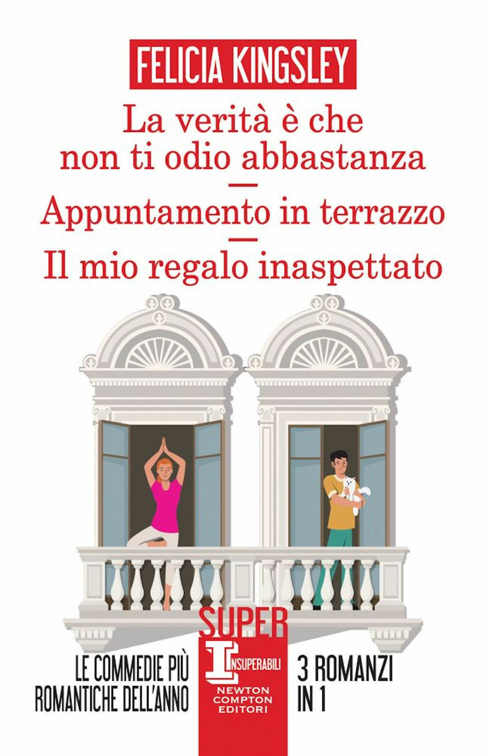 La verità è che non ti odio abbastanza-Appuntamento in terrazzo-Il mio regalo inaspettato.