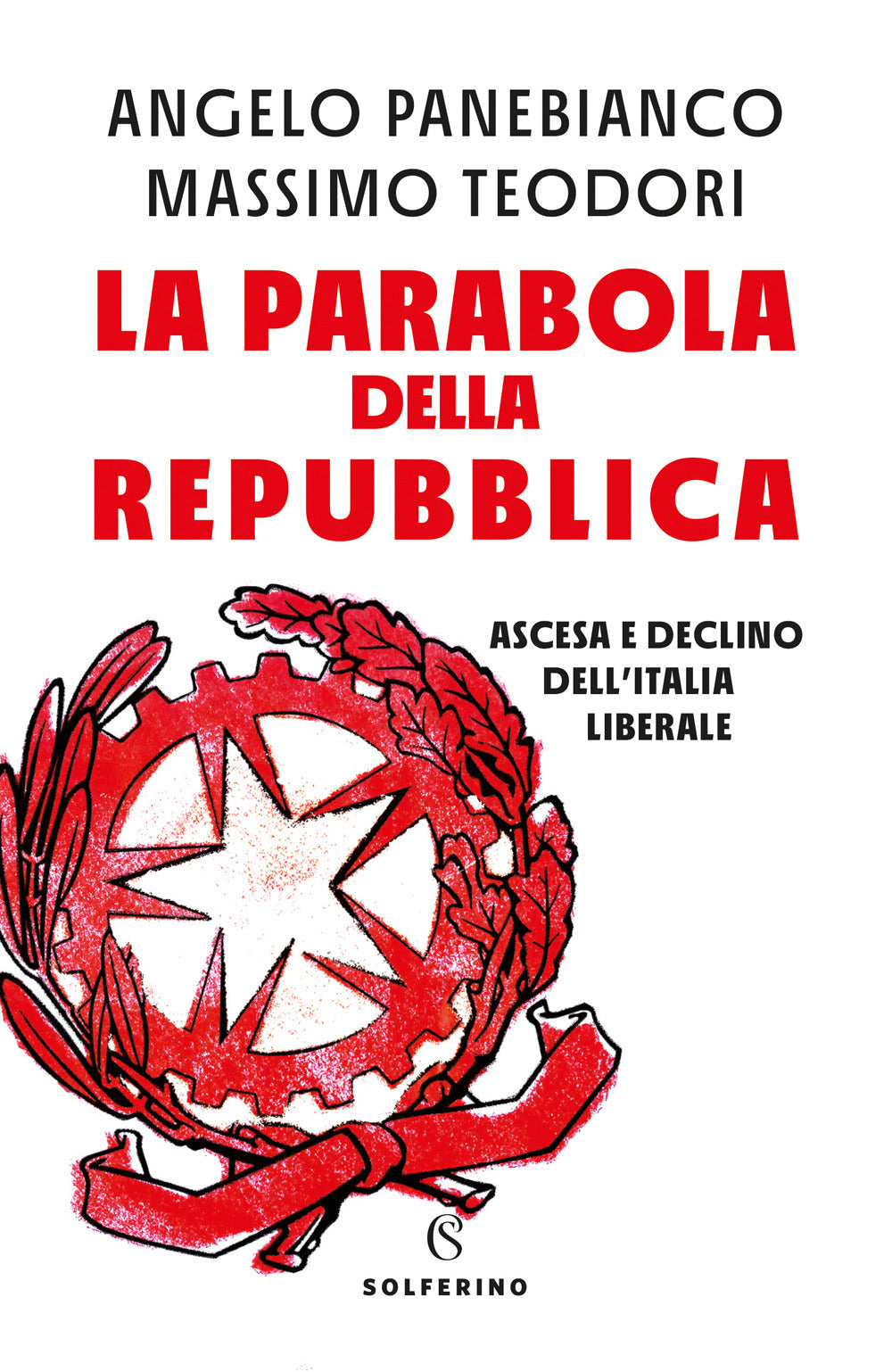La parabola della Repubblica. Ascesa e declino dell'Italia liberale.