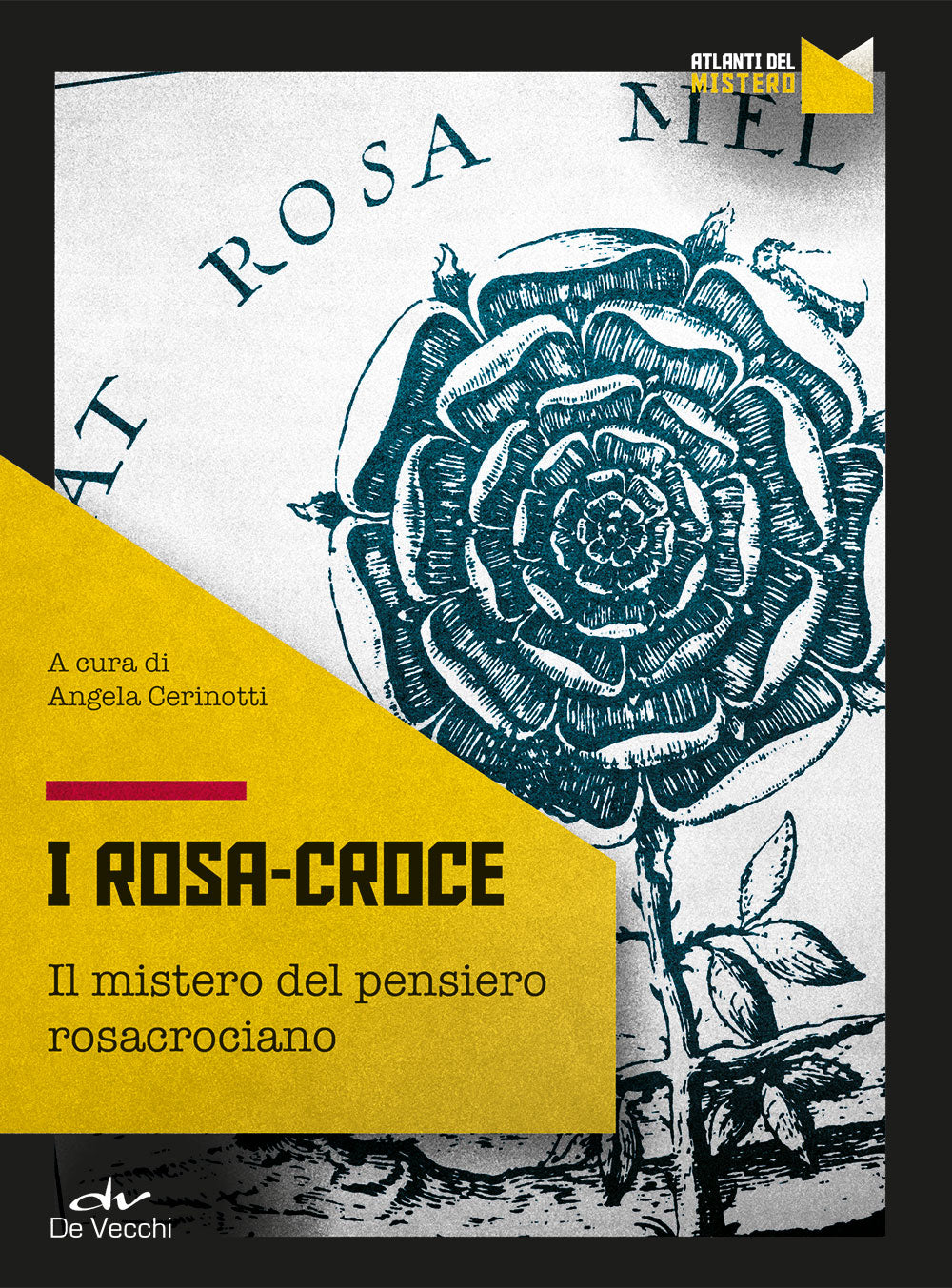 I Rosa Croce. Il mistero del pensiero rosacrociano