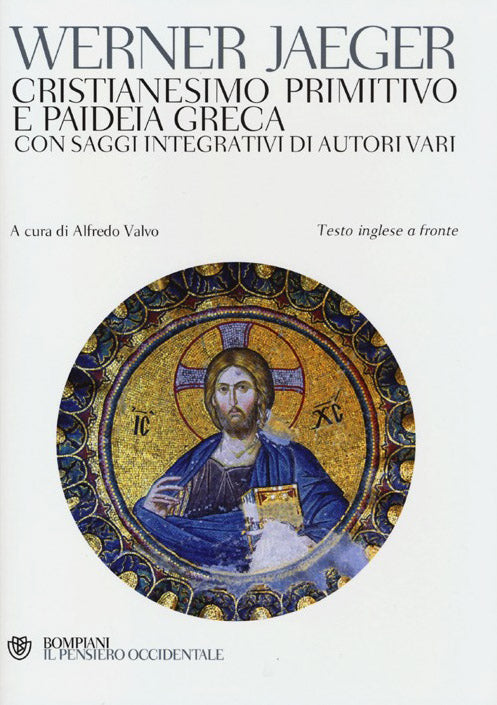 Cristianesimo primitivo e paideia greca. Con saggi integrativi di autori vari. Testo inglese a fronte
