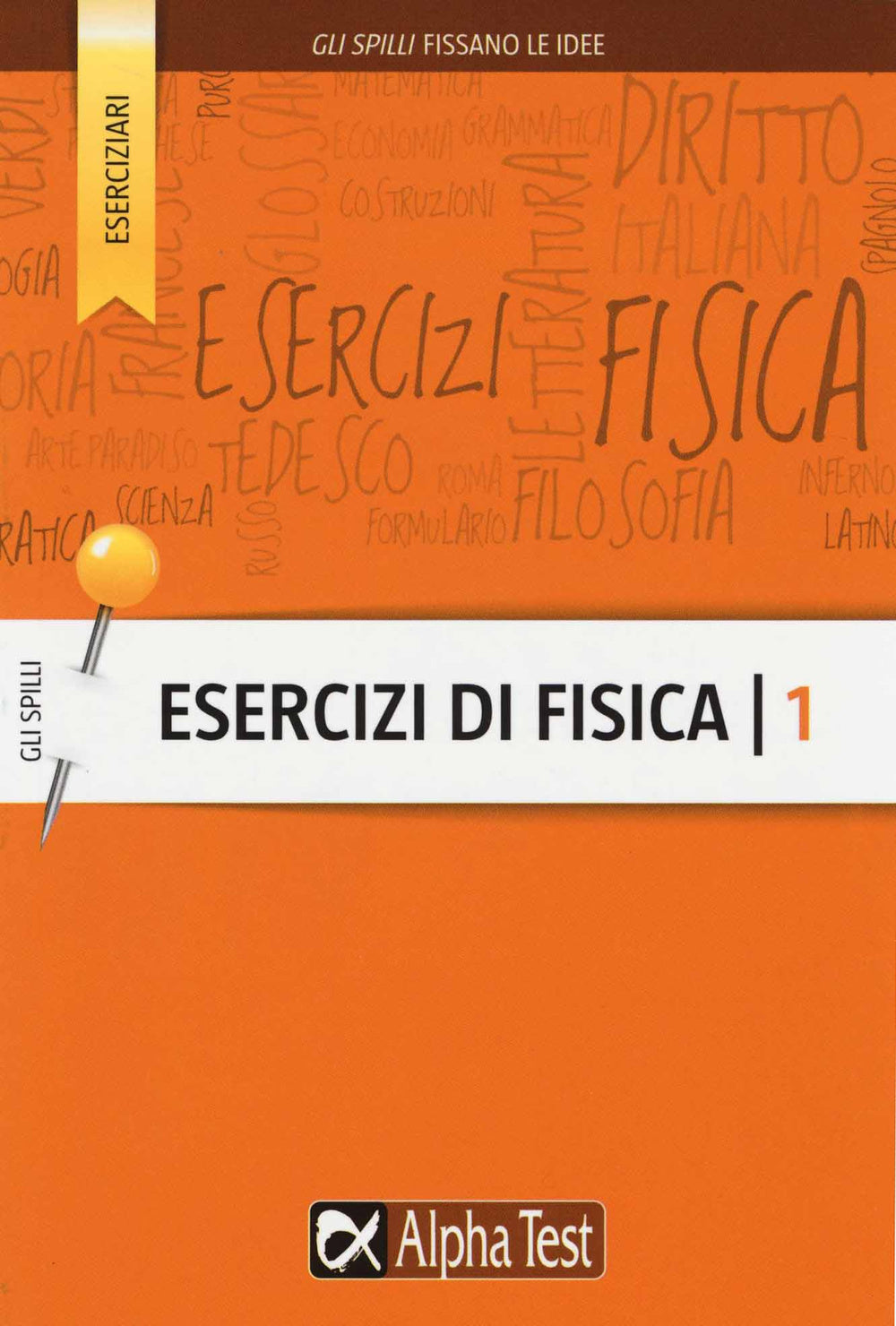 Esercizi di fisica. Vol. 1.