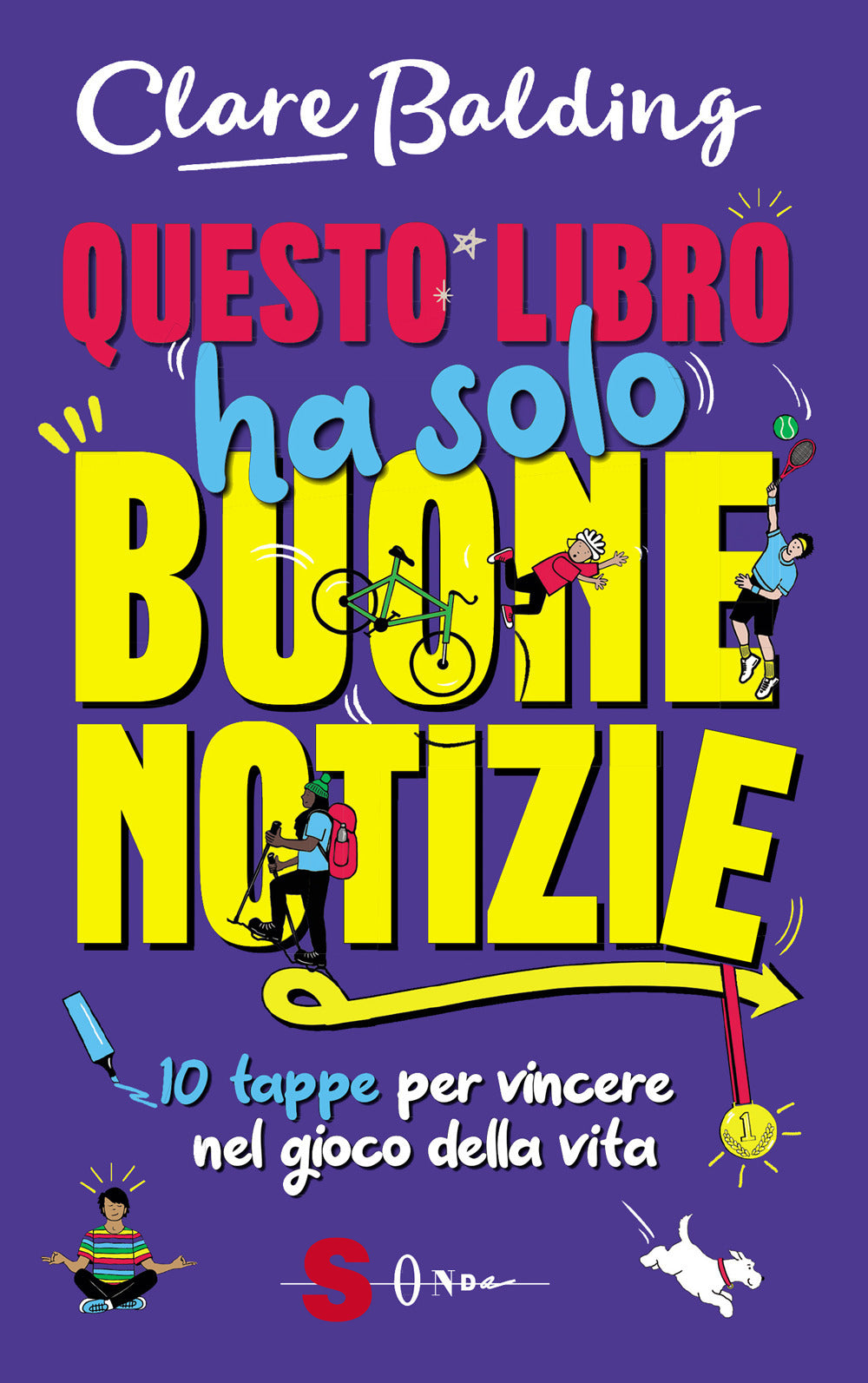 Questo libro ha solo buone notizie. 10 tappe per vincere nel gioco della vita.