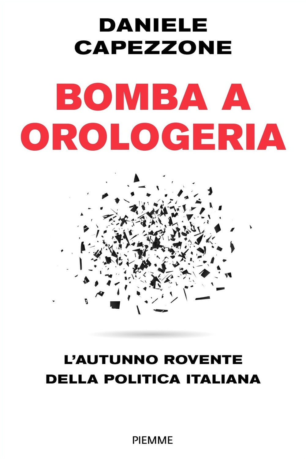 Bomba a orologeria. L'autunno rovente della politica italiana.