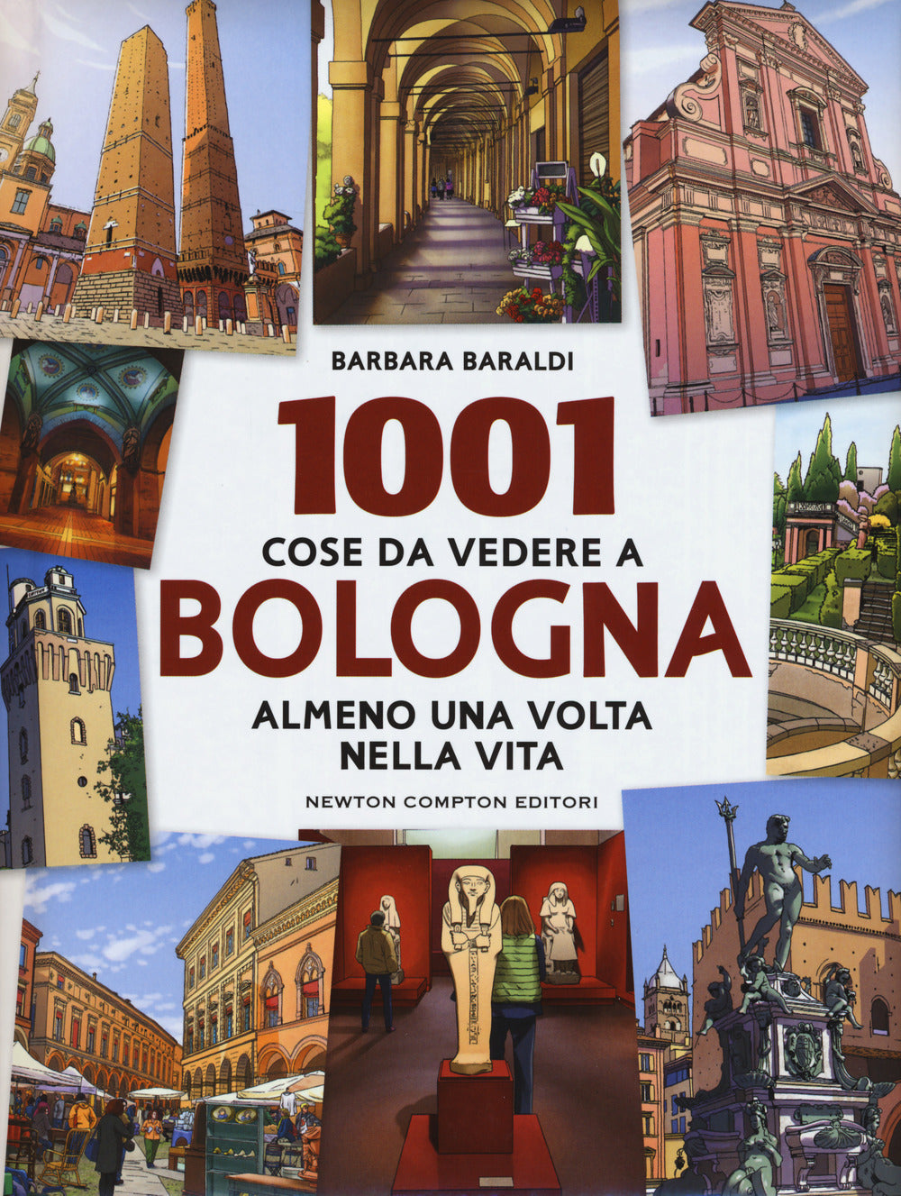 1001 cose da vedere a Bologna almeno una volta vita.