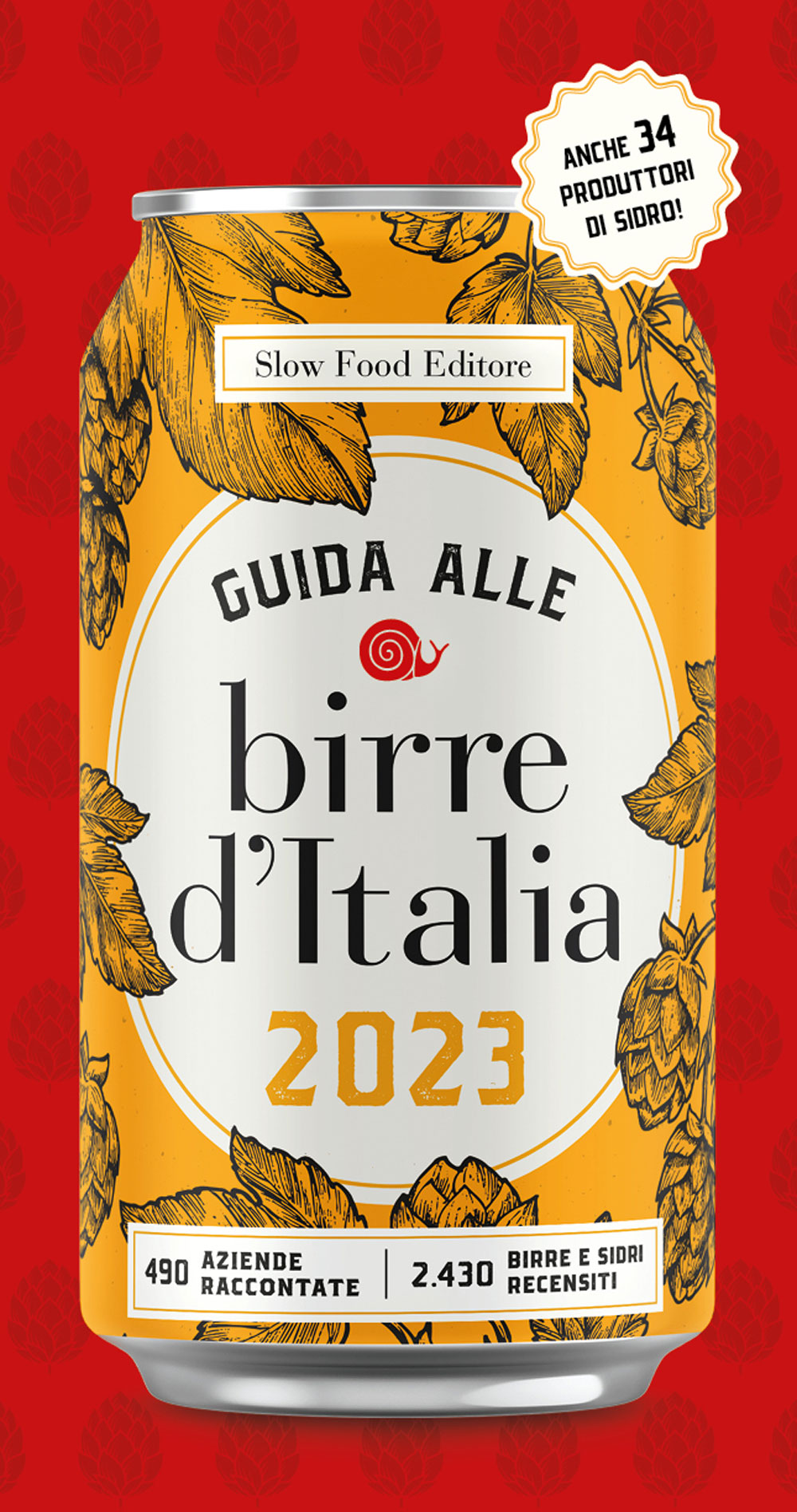 GUIDA ALLE BIRRE D'ITALIA 2023. 490 AZIENDE RACCONTATE. 2430 BIRRE E SIDRI RECENSITI
