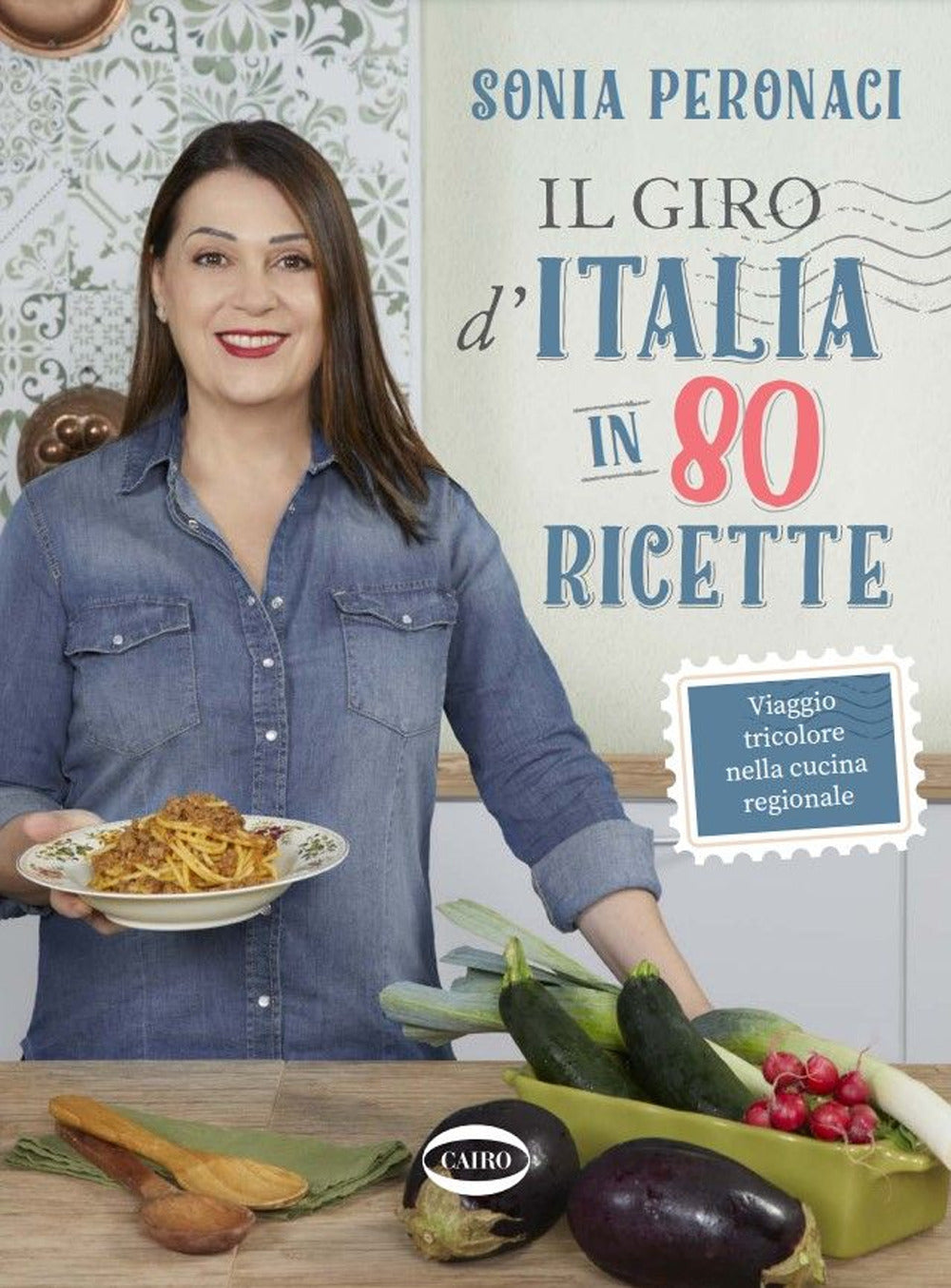 Il giro d'Italia in 80 ricette. Viaggio tricolore nella cucina regionale. Ediz. illustrata.