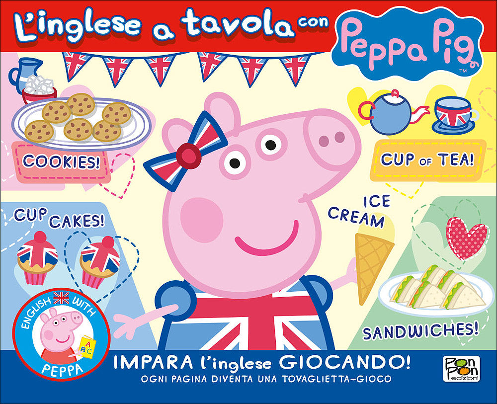 L'inglese a tavola con Peppa Pig. Impara l'inglese giocando! Ogni pagina diventa una tovaglietta-gioco