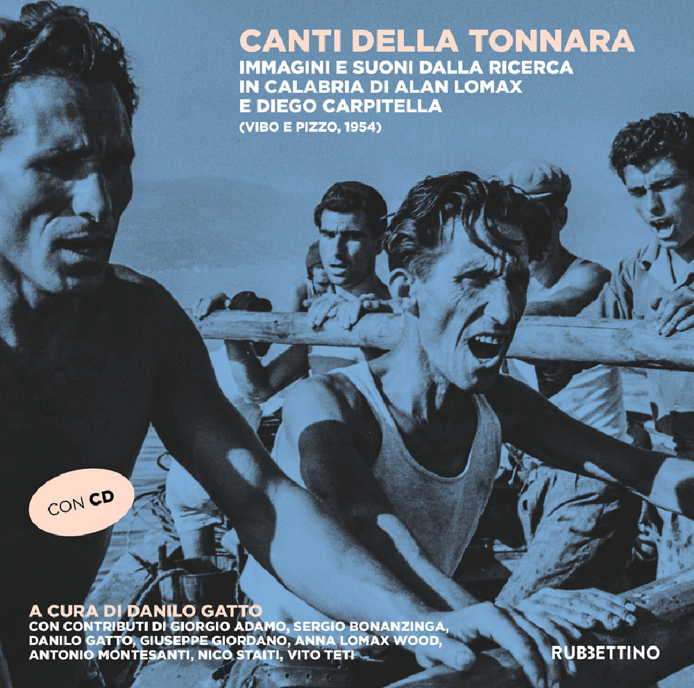 Canti della tonnara. Immagini e suoni dalla ricerca in Calabria di Alan Lomax e Diego Carpitella (Vibo e Pizzo, 1954). Con CD-Audio