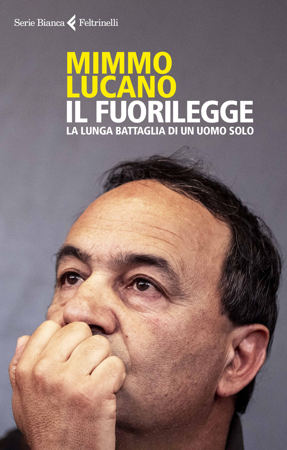 Il fuorilegge. La lunga battaglia di un uomo solo.