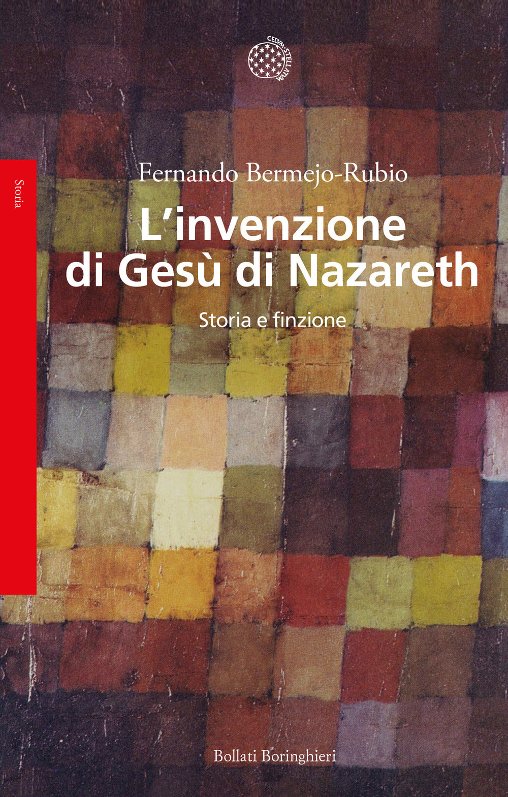 L'invenzione di Gesù di Nazareth. Storia e finzione.