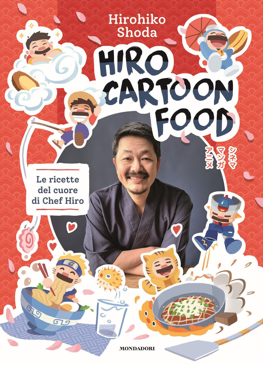 Hiro Cartoon Food. Le ricette del cuore di Chef Hiro.