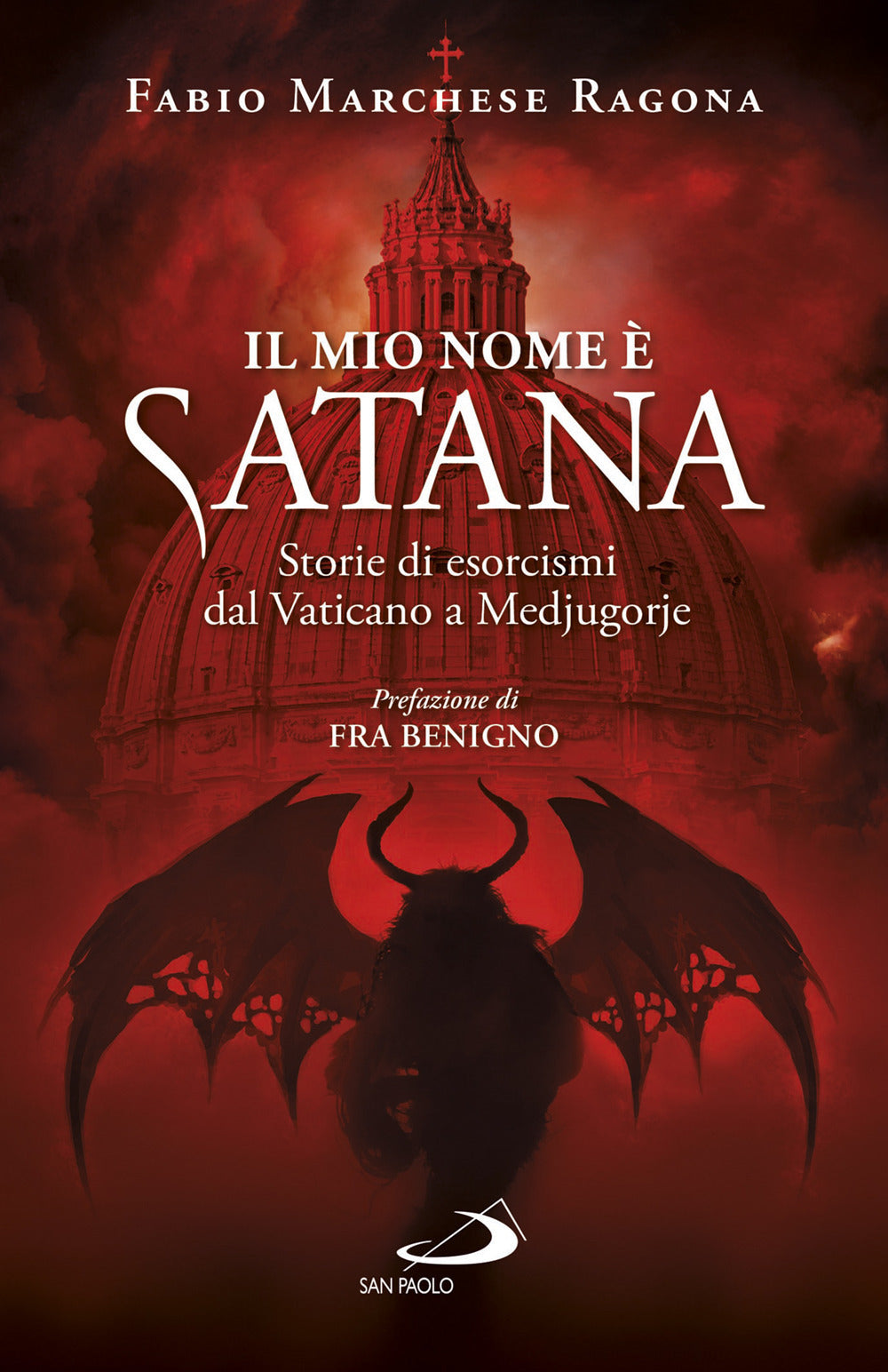 Il mio nome è Satana. Storie di esorcismi dal Vaticano a Medjugorje.