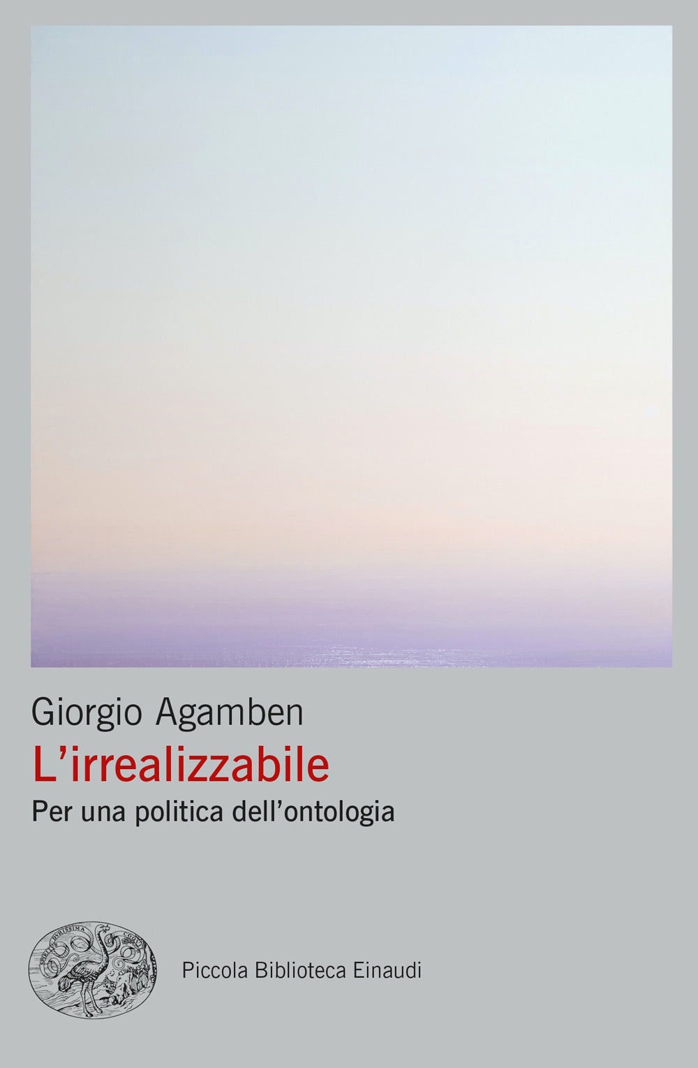 L'irrealizzabile. Per una politica dell'ontologia.