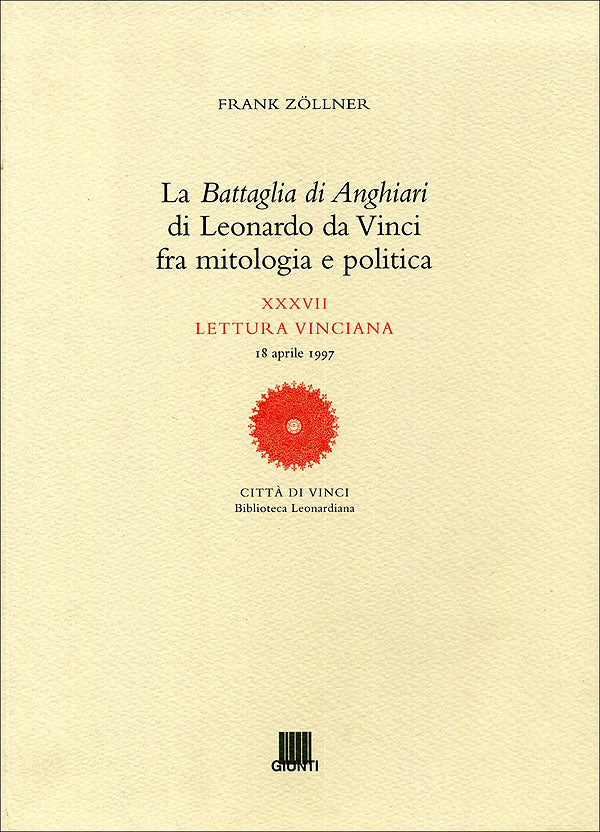 La Battaglia di Anghiari di Leonardo da Vinci fra mitologia e politica. Letture vinciane - XXXVII