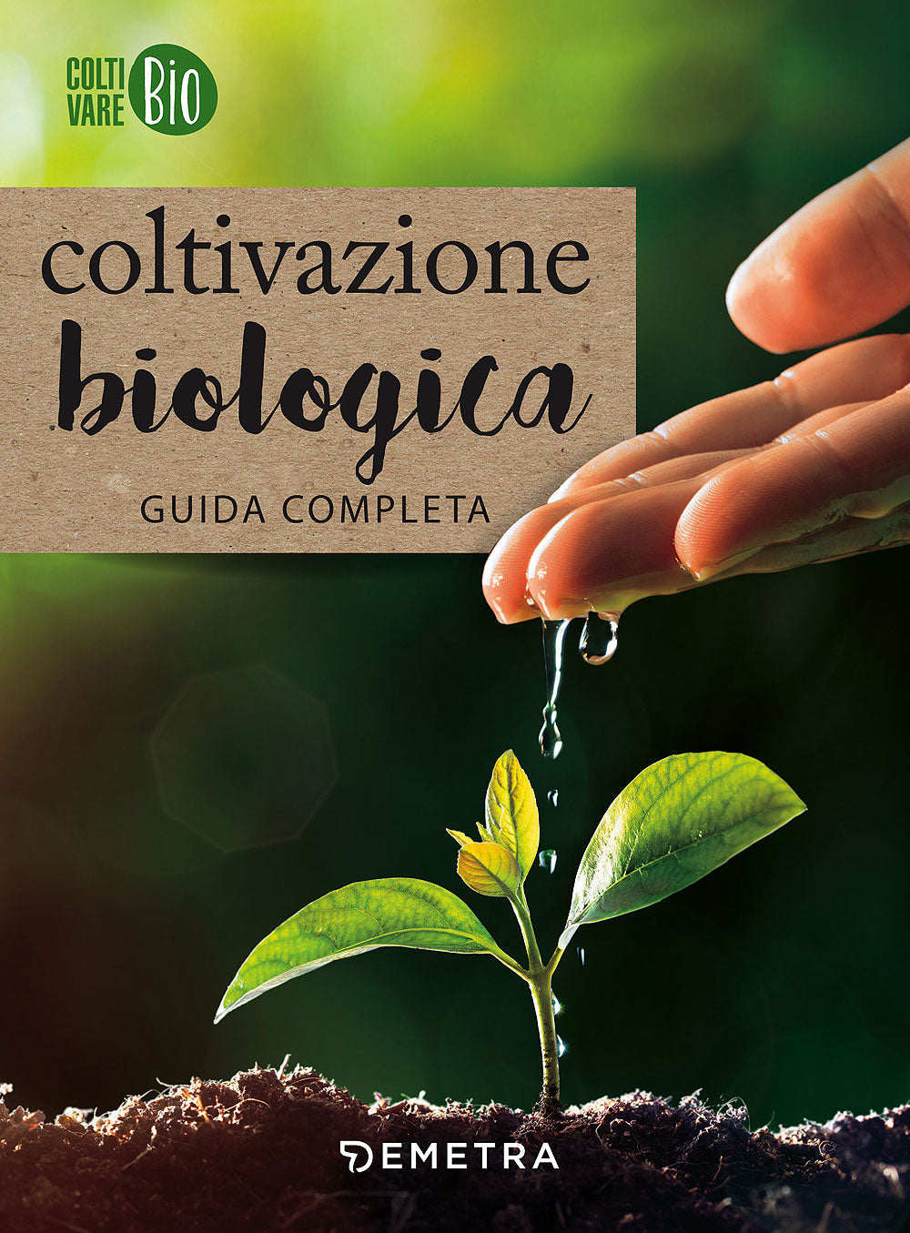 Coltivazione biologica. Guida completa