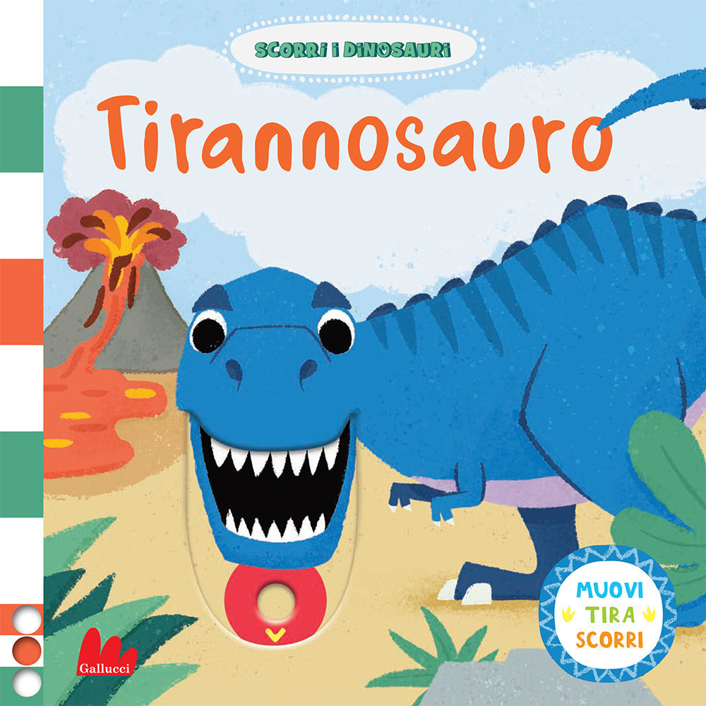 Tirannosauro. Scorri i dinosauri. Ediz. a colori.