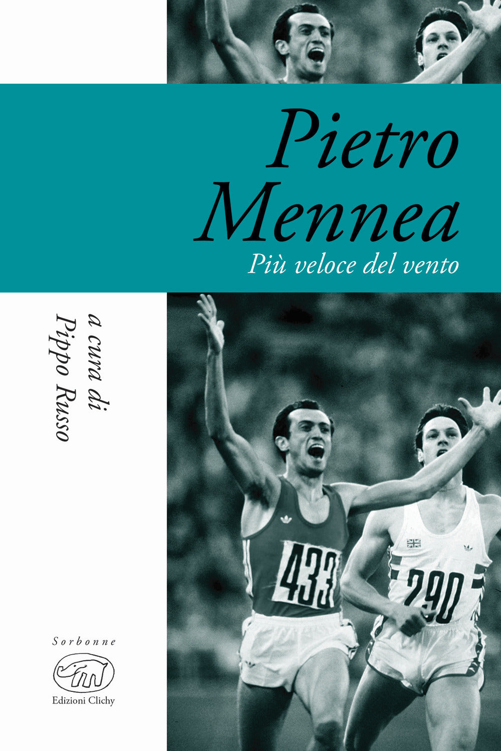 Pietro Mennea. Più veloce del vento.