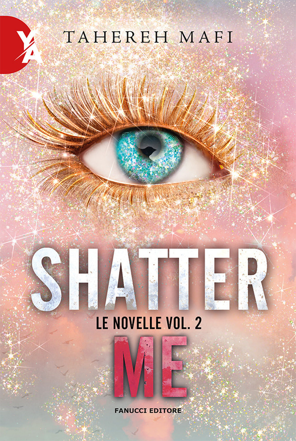 Le novelle. Shatter me. Vol. 2.