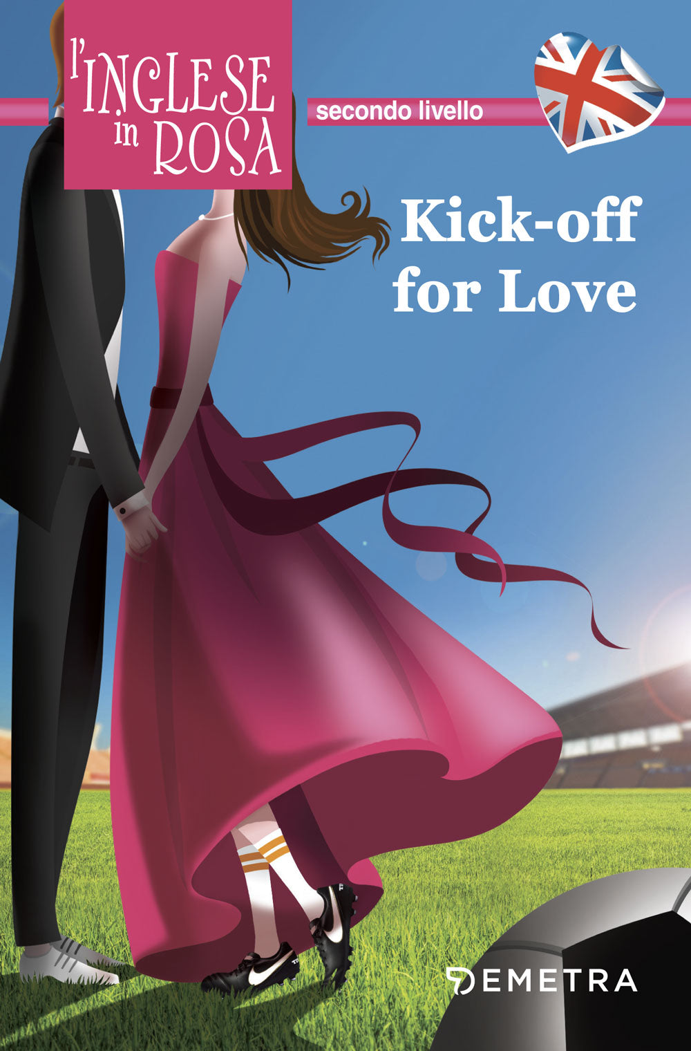 Kick-off for love. Le storie che migliorano il tuo inglese - Secondo livello