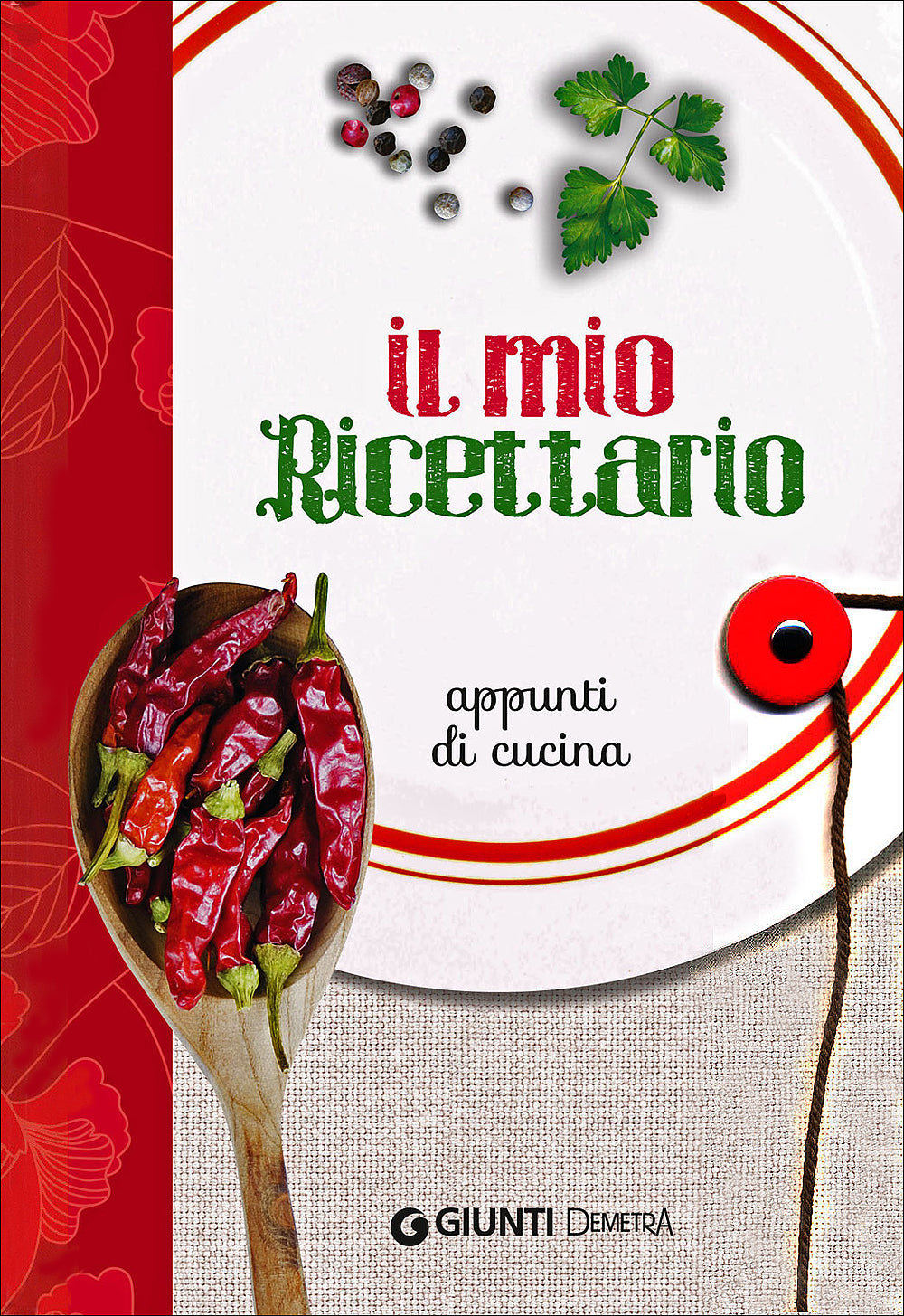 Il mio Ricettario. Appunti di cucina