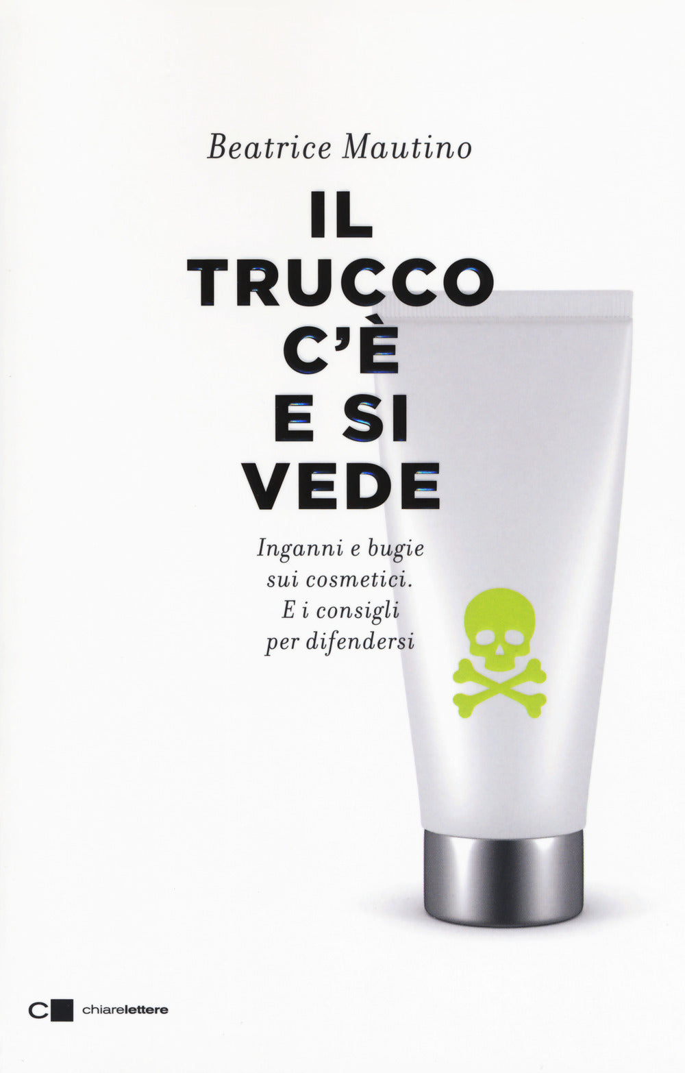 Il trucco c'è e si vede. Inganni e bugie sui cosmetici. E i consigli per difendersi.